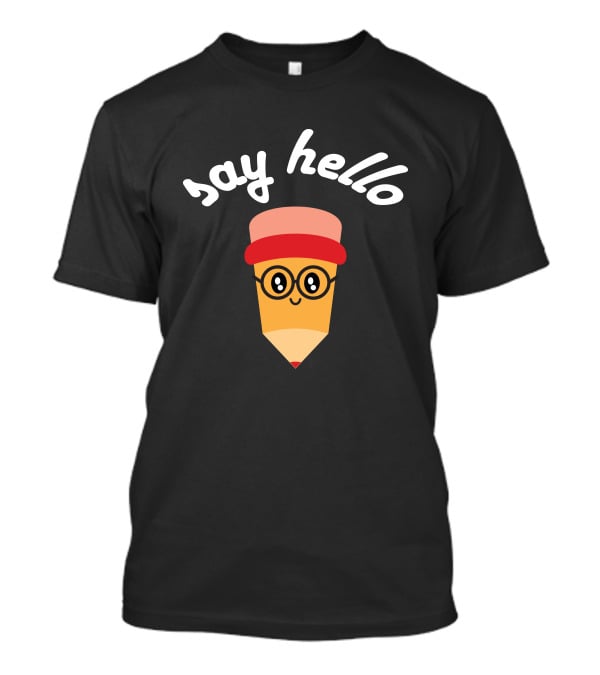 SAY HELLO Pencil Character With Glasses And Hat T-Shirt