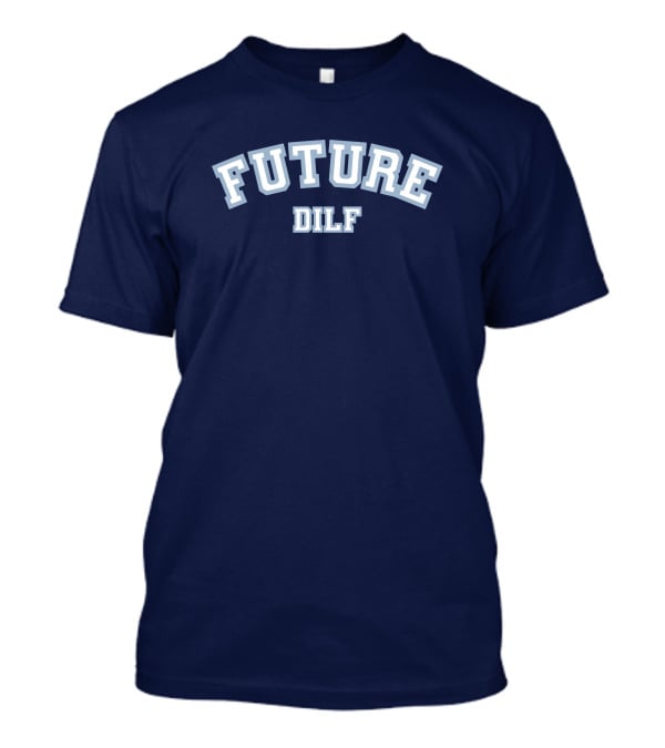 FUTURE DILF College Style Vintage Text T-Shirt