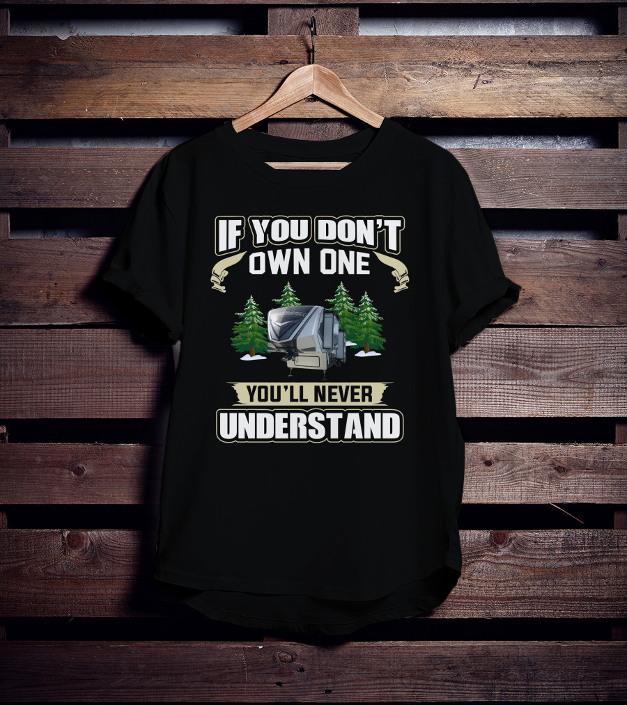 If You Don't Own One You'll Never Understand Grand Design Momentum2 T-Shirt