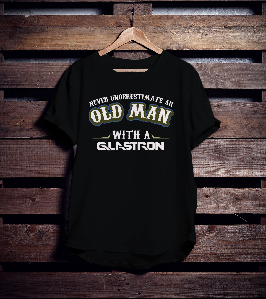 Never Underestimate An Old Man With A Glastron T-Shirt