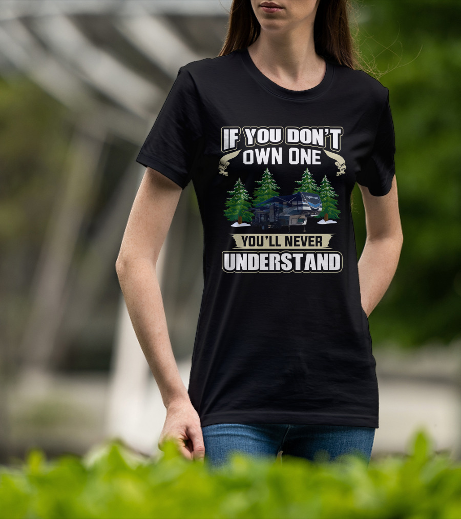 If You Don't Own One You'll Never Understand Keystone Raptor T-Shirt