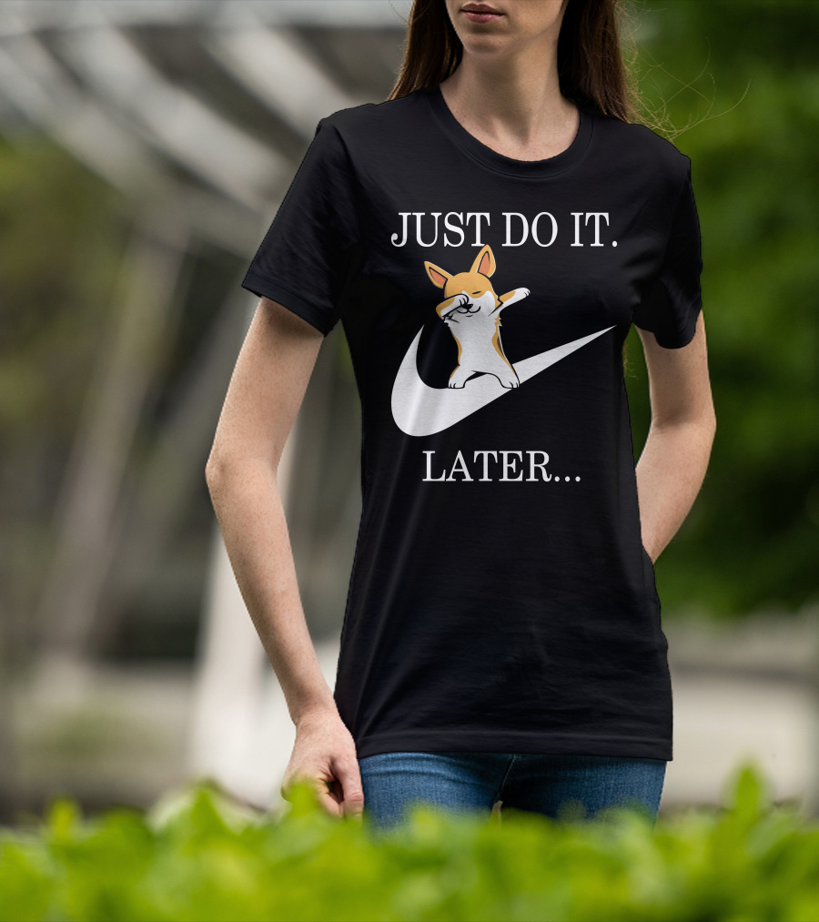 Just Do It Later Dabbing Corgi T-Shirt