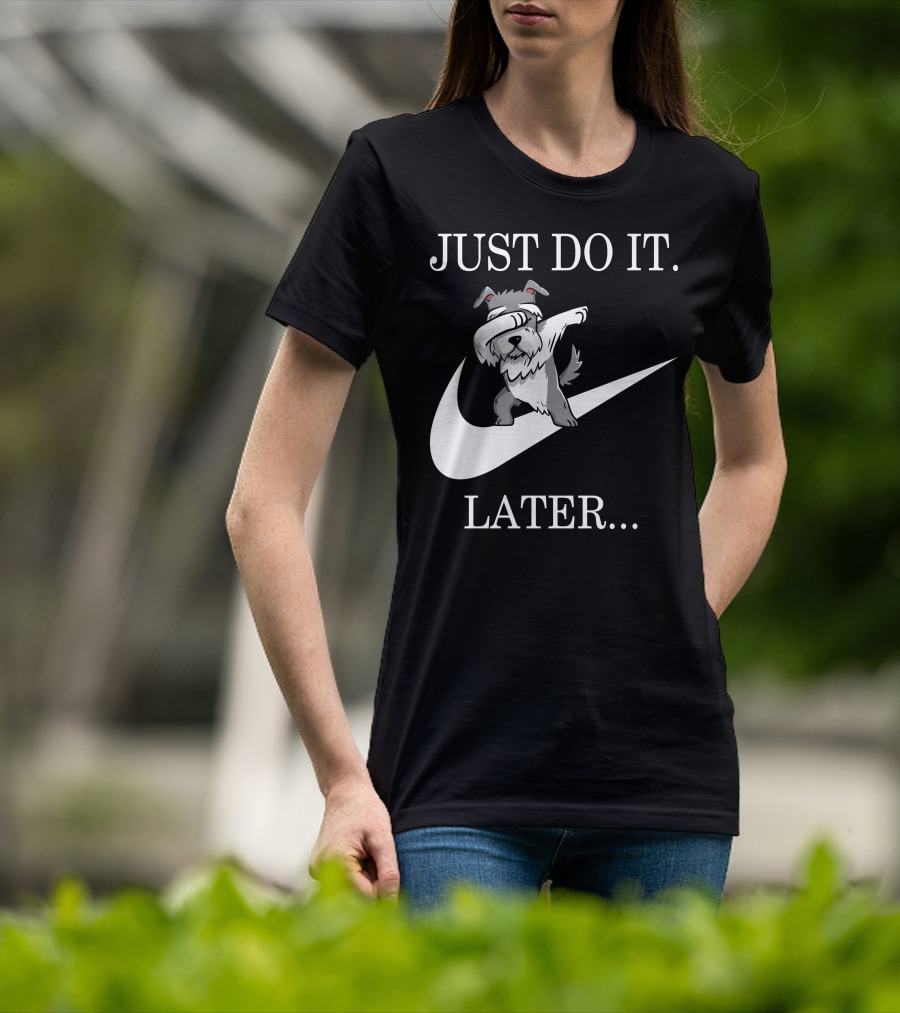 Just Do It Later Dabbing Schnauzer T-Shirt