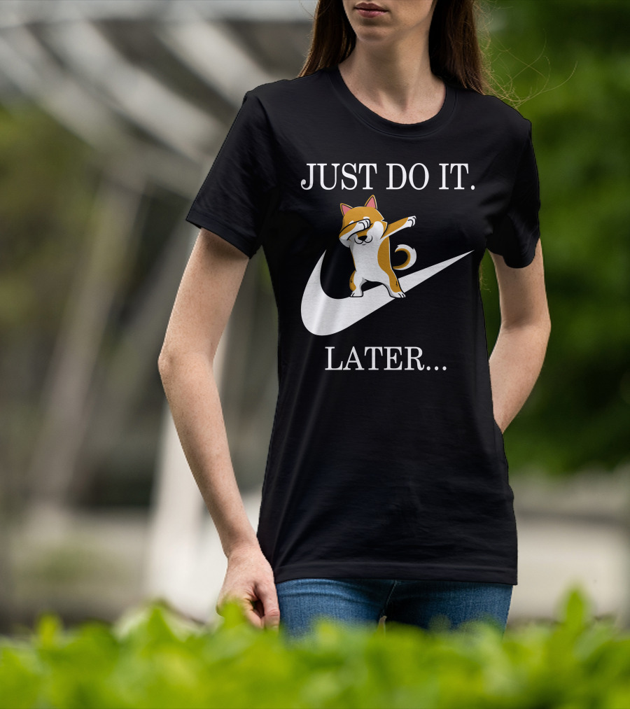 JUST DO IT LATER Dabbing Shiba Inu T-Shirt