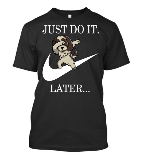 Just Do It Later Dabbing Shih Tzu T-Shirt