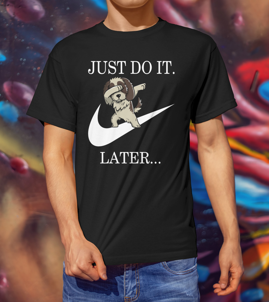 Just Do It Later Dabbing Shih Tzu T-Shirt