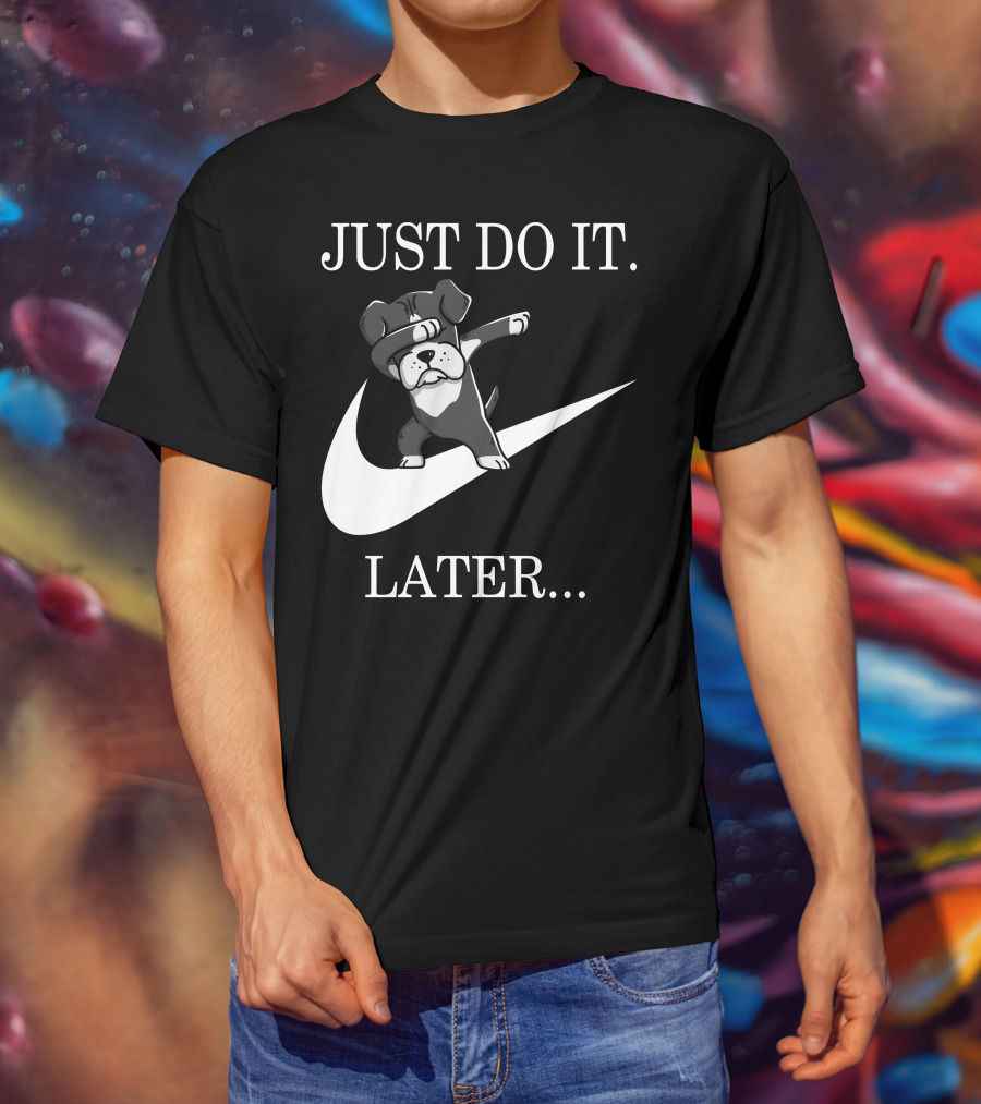 JUST DO IT LATER Black Boxer Dog Dabbing T-Shirt