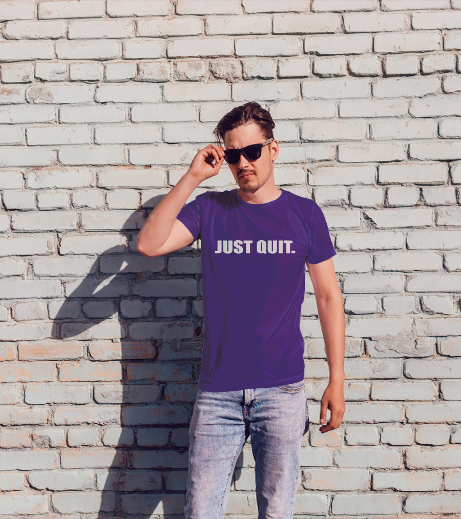 JUST QUIT T-Shirt