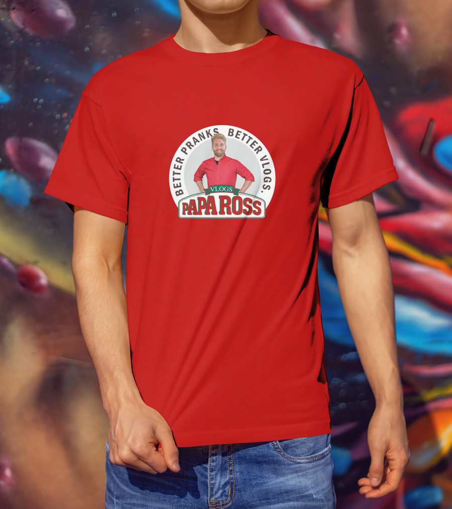Better Pranks Better Vlogs PAPA Ross Vlogs T-Shirt