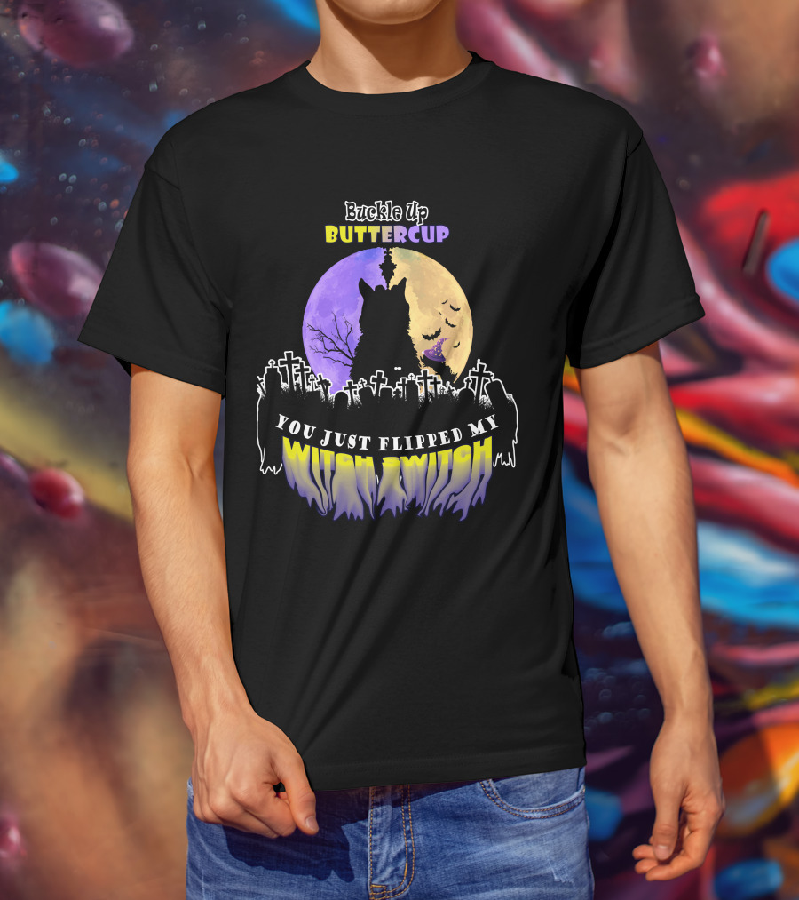 Buckle Up Buttercup You Just Flipped My Witch Switch Cat Graveyard Full Moon T-Shirt