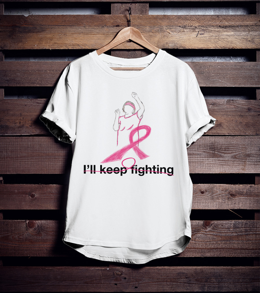 I'll Keep Fighting Breast Cancer Awareness Pink Ribbon Empowerment T-Shirt