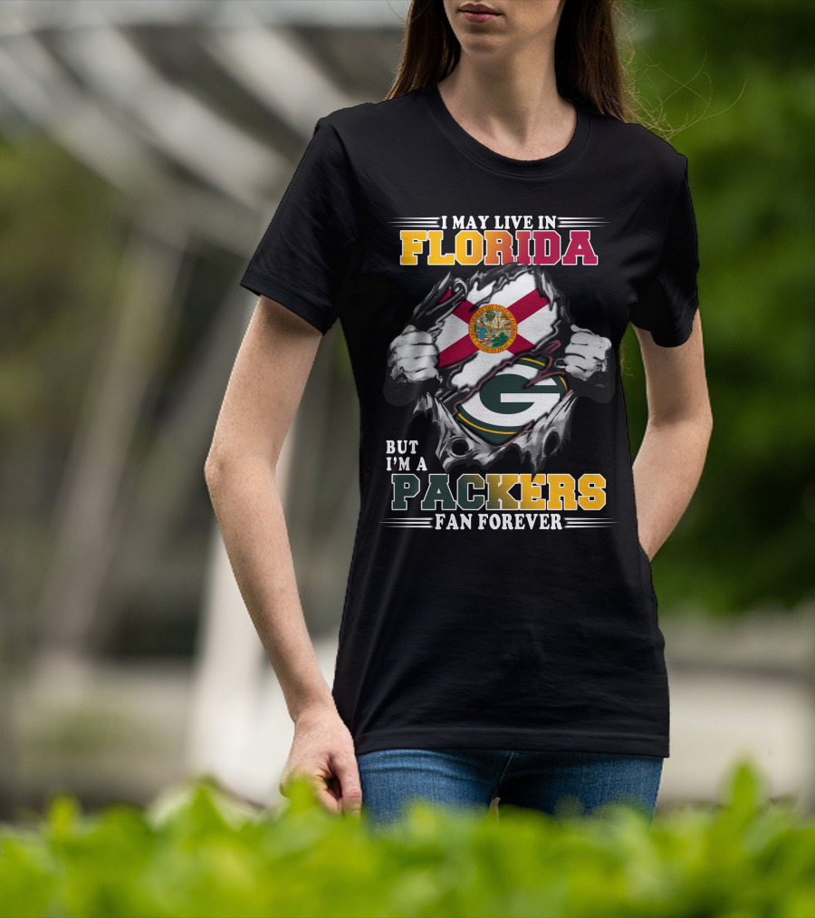 I May Live In Florida But I'm A Packers Fan Forever T-Shirt