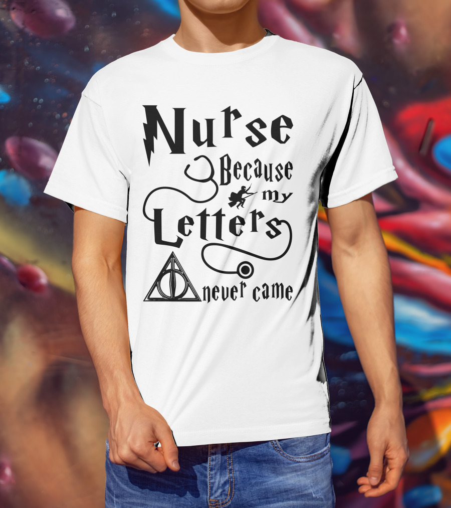 Nurse Because My Letters Never Came Wizard Symbol Wand And Triangle T-Shirt