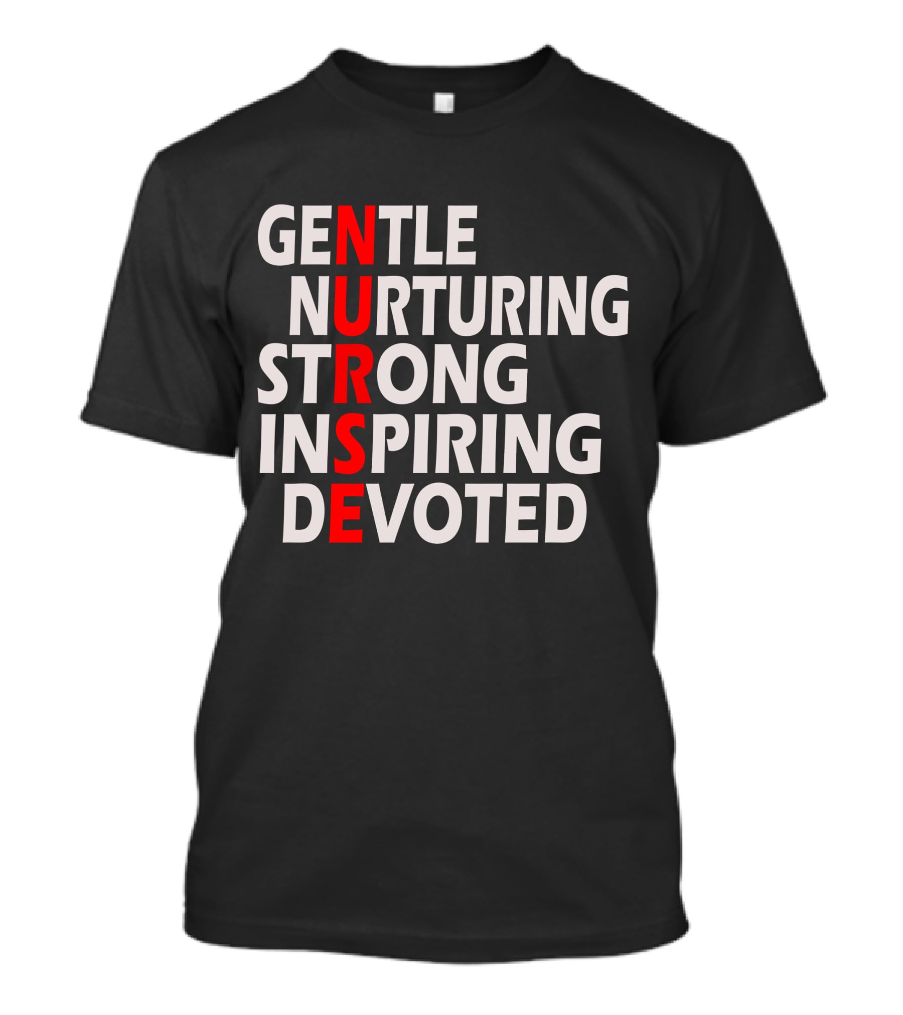 Gentle Nurturing Strong Inspiring Devoted Nurse T-Shirt