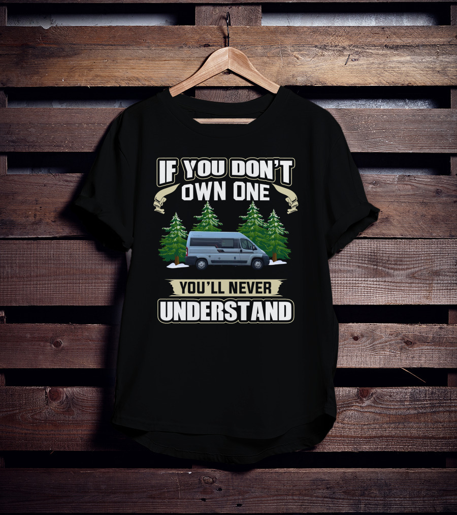 If You Don't Own One You'll Never Understand Motorhome1 T-Shirt