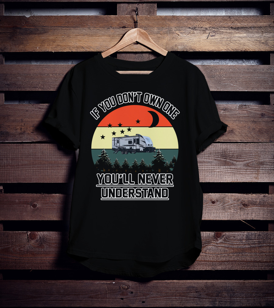 If You Don't Own One You'll Never Understand Winnebago Voyage Travel T-Shirt