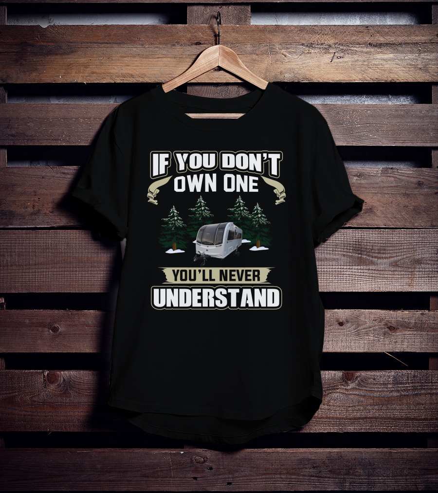 If You Don't Own One You'll Never Understand Bailey UK Caravan Forest Scene T-Shirt