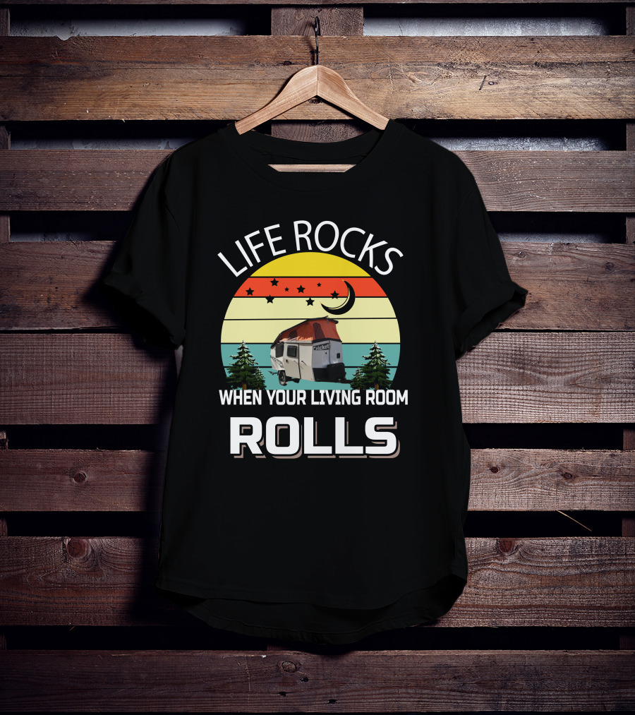 LIFE ROCKS WHEN YOUR LIVING ROOM ROLLS TAXA Trailer Cricket Camper T-Shirt