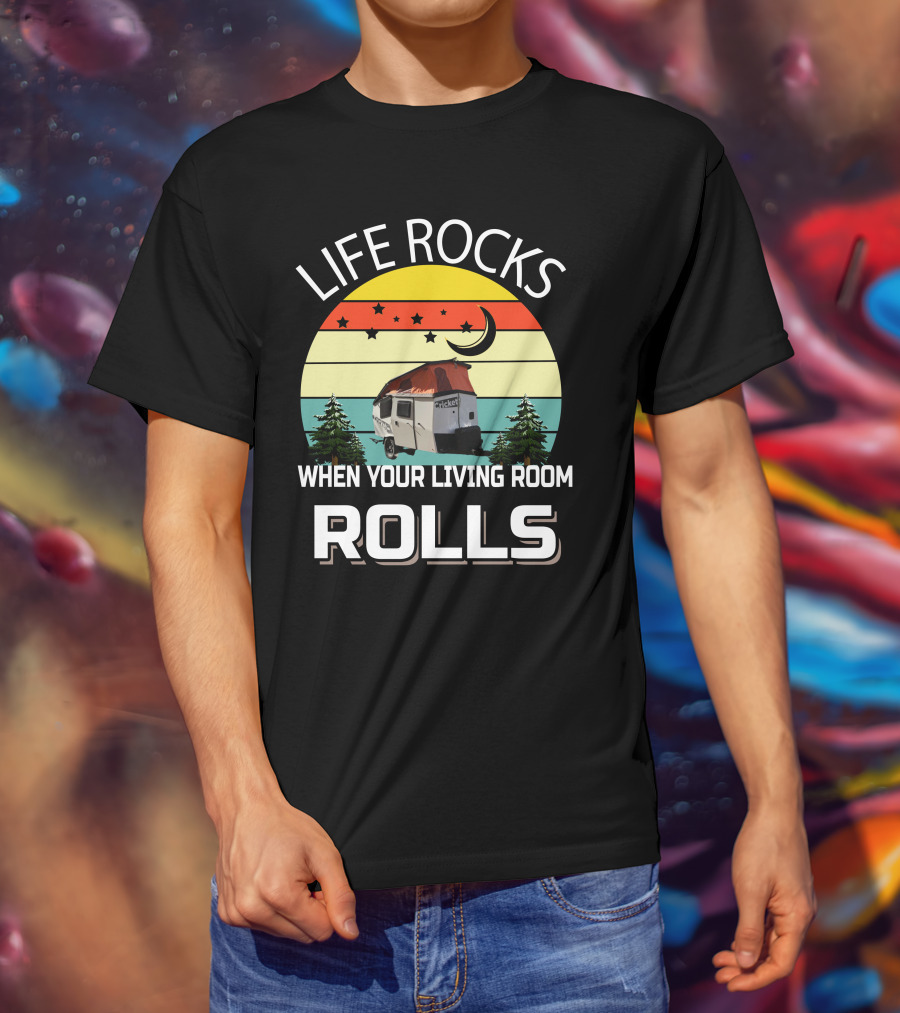 LIFE ROCKS WHEN YOUR LIVING ROOM ROLLS TAXA Trailer Cricket Camper T-Shirt