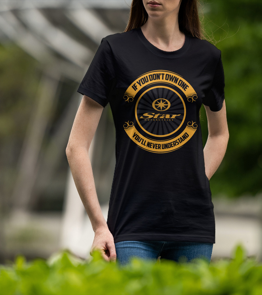 Yamaha V-Star Motorcycles If You Don't Own One You'll Never Understand T-Shirt