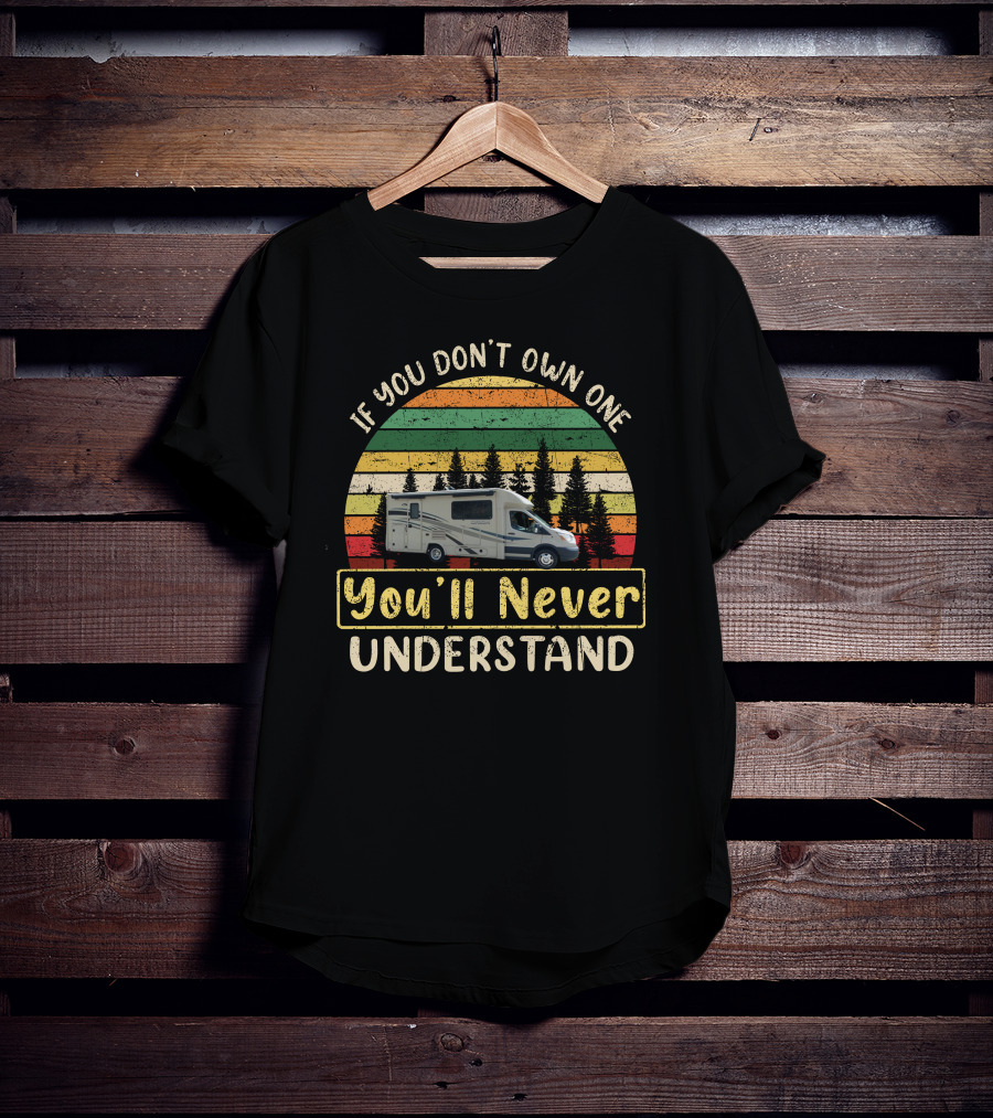 If You Don't Own One You'll Never Understand Coachmen Orio Vintage Sunset Campervan T-Shirt