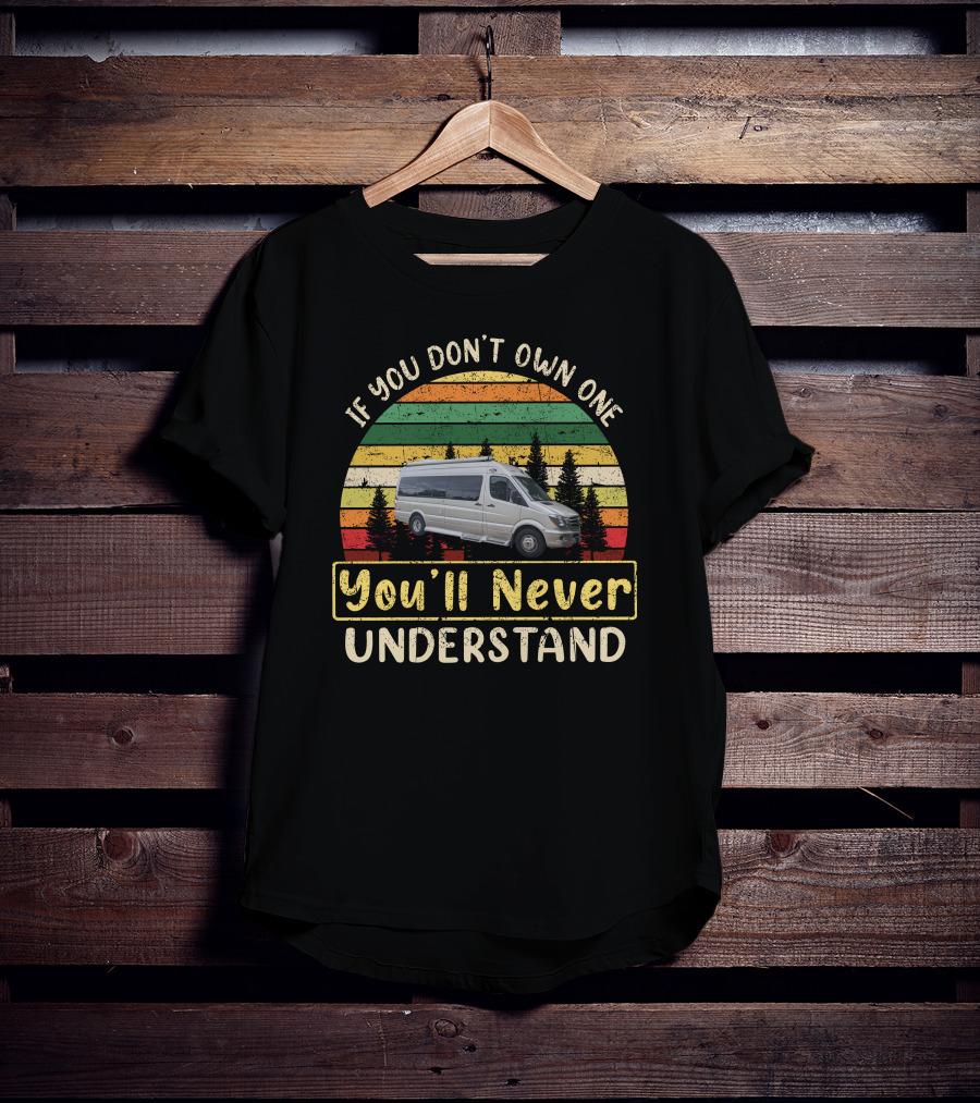 If You Don't Own One You'll Never Understand Pleasure-Way Camper Van Retro Forest Stripes T-Shirt