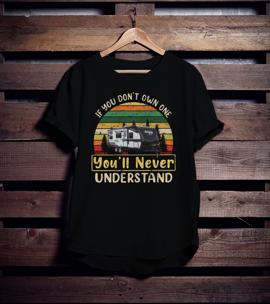 If You Don't Own One You'll Never Understand Grand Design Imagine 24MPR Toy T-Shirt