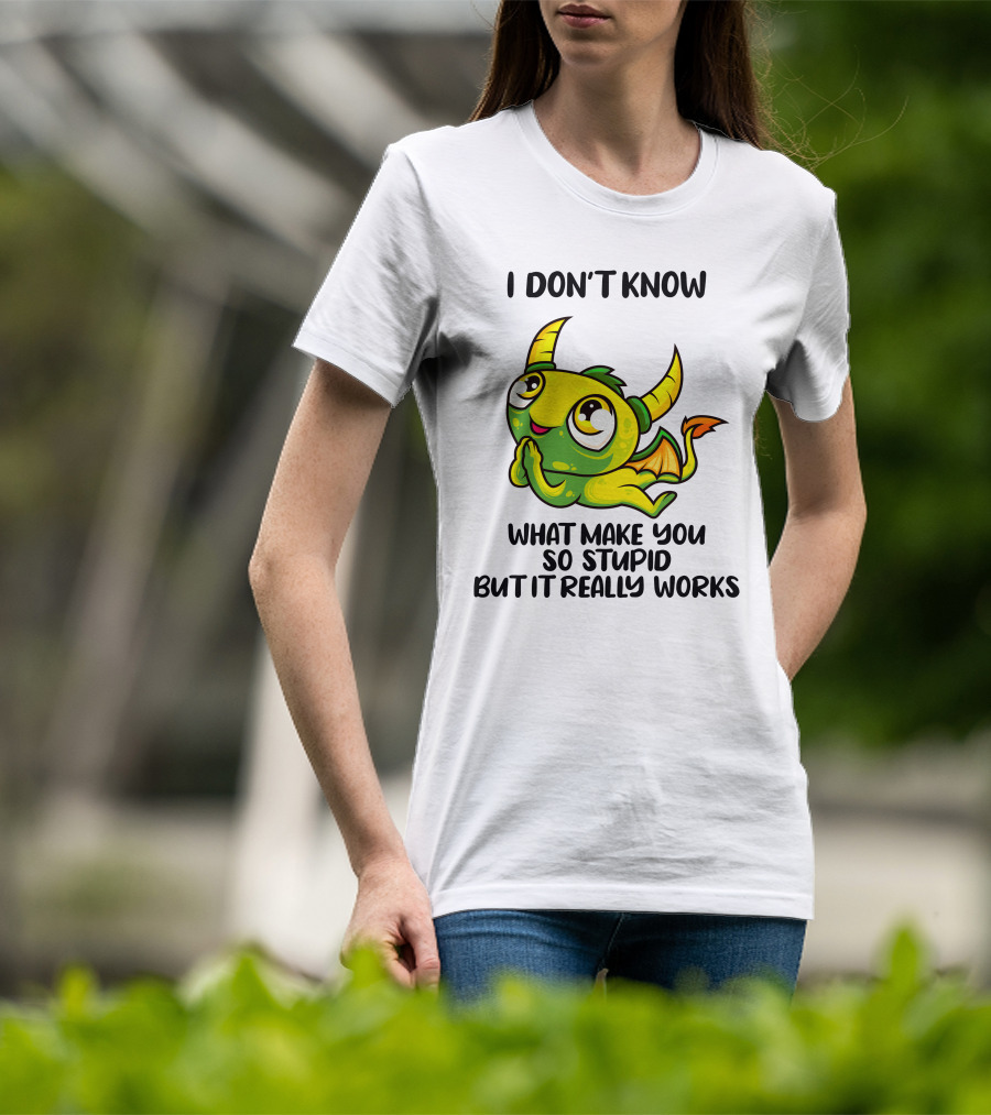 I Don't Know What Make You So Stupid But It Really Works Cute Cartoon Monster T-Shirt