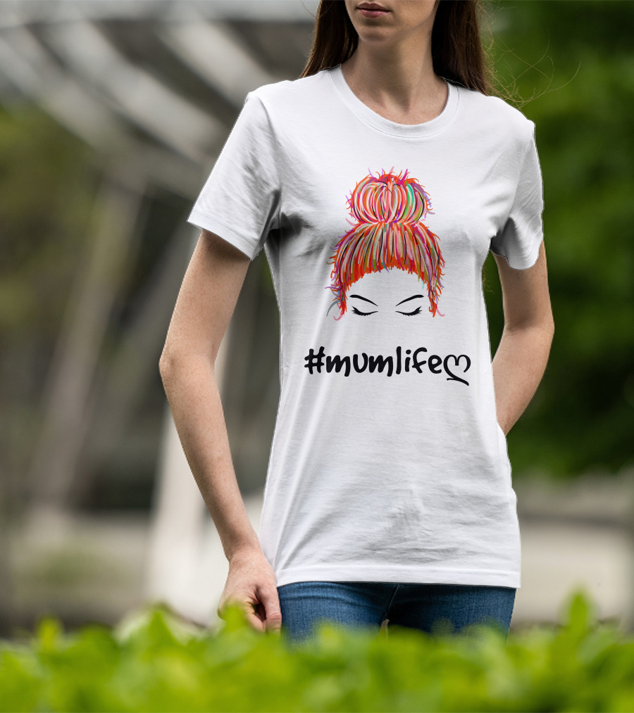 MumLife Colorful Messy Bun Hair T-Shirt