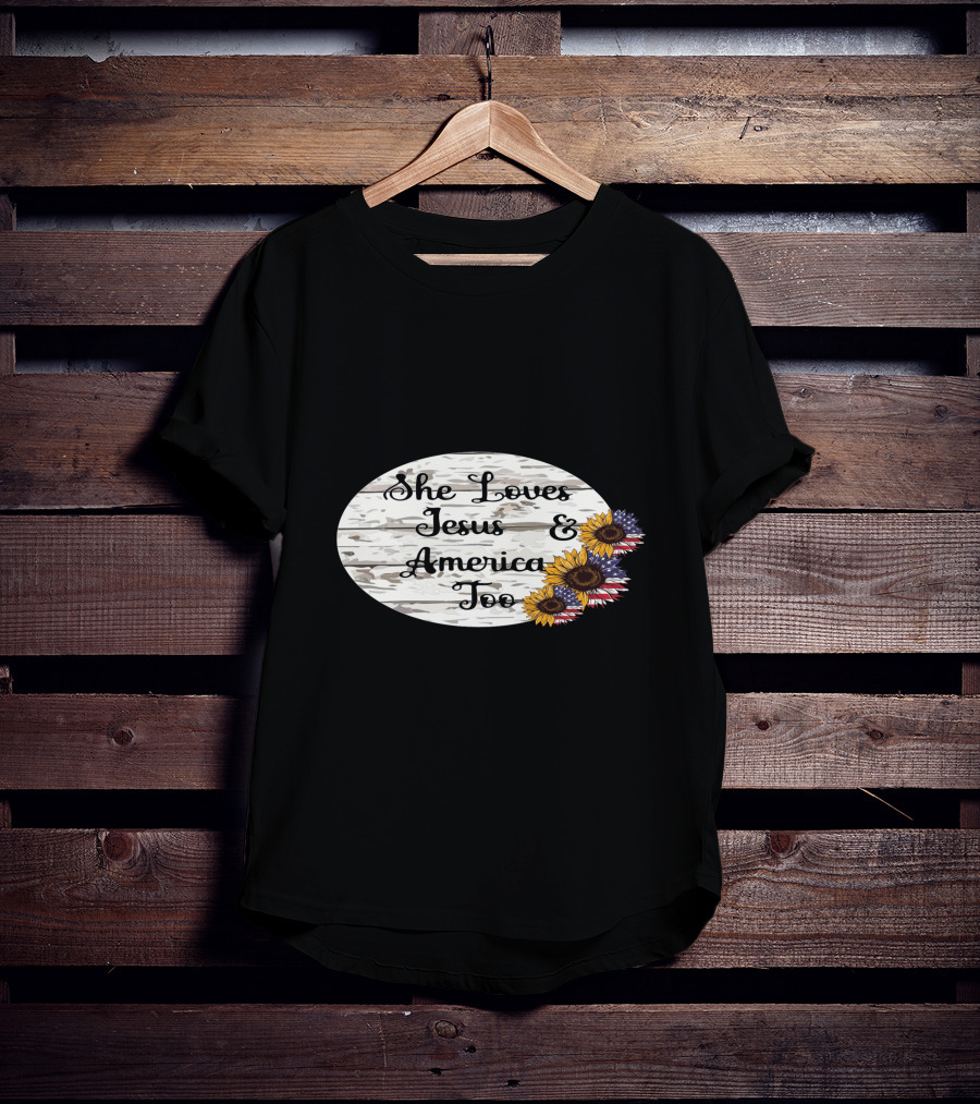 She Loves Jesus And America Too USA Patriotic Sunflower Flowers Country T-Shirt