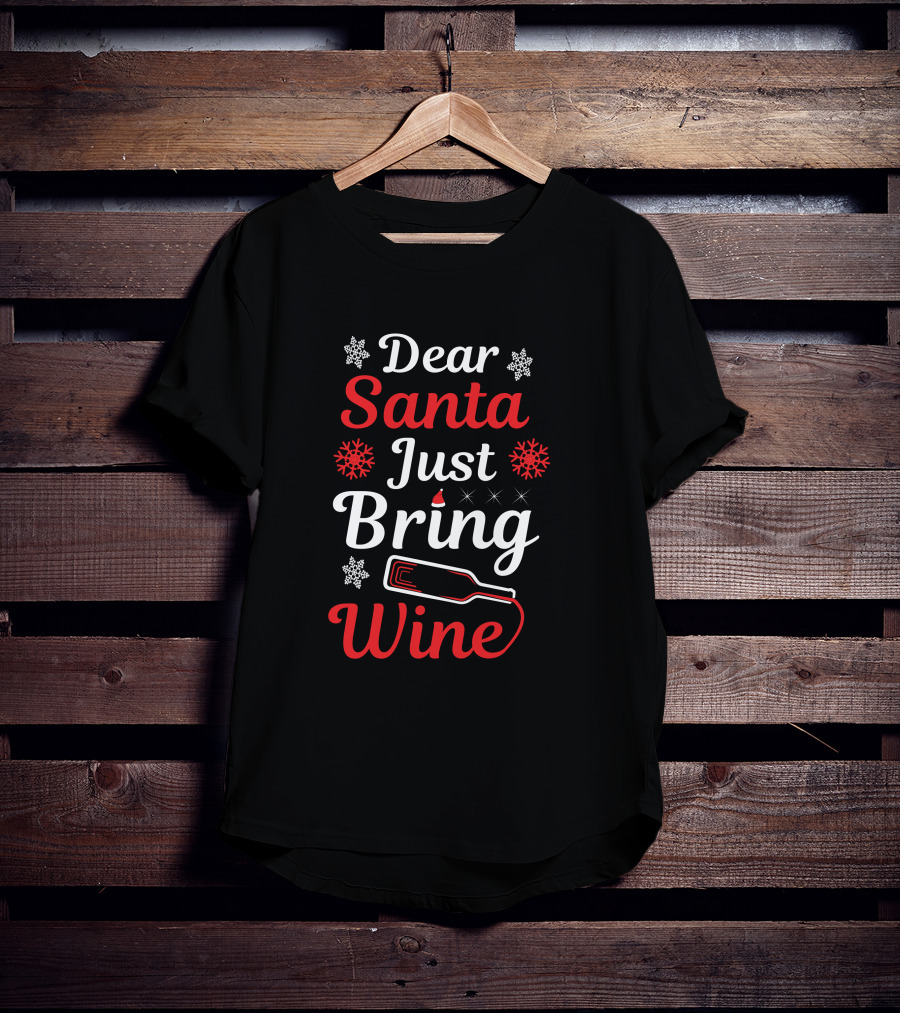 Dear Santa Just Bring Wine Festive Snowflake Christmas Bottle T-Shirt