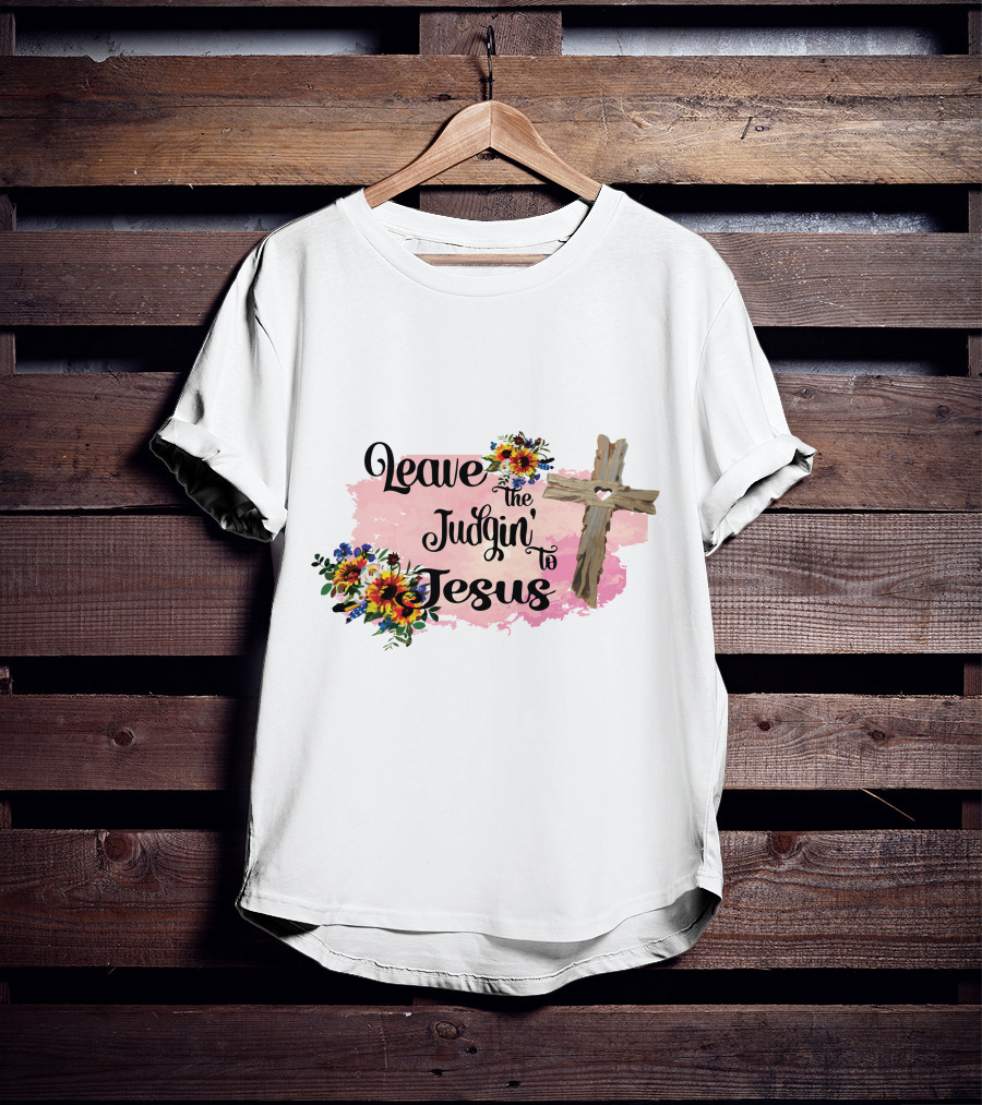 Leave The Judgin To Jesus Pink Floral Cross T-Shirt