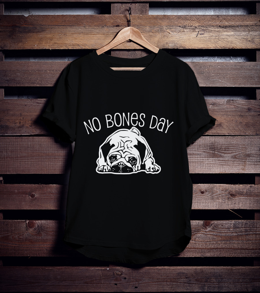 No Bones Day Pug T-Shirt