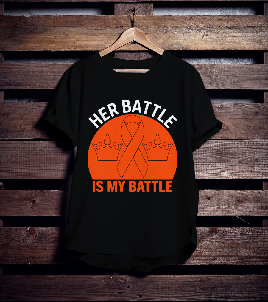 Her Battle Is My Battle Cancer Awareness Ribbon Crowns T-Shirt