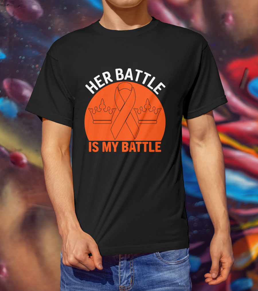 Her Battle Is My Battle Cancer Awareness Ribbon Crowns T-Shirt