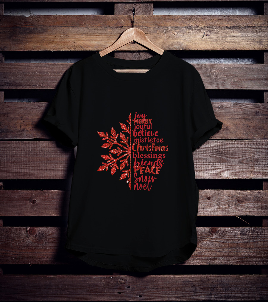 Joy Merry Joyful Believe Mistletoe Christmas Blessings Friends Peace Snow Noel T-Shirt