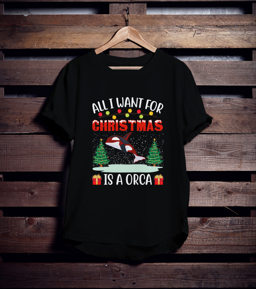 All I Want For Christmas Is A Orca With Holiday Trees And Gifts T-Shirt