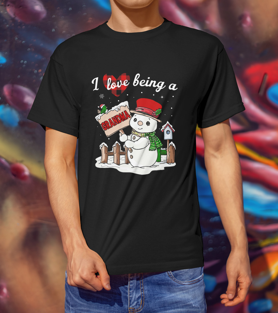 I Love Being A Grandma Christmas Snowman Festive Spirit T-Shirt
