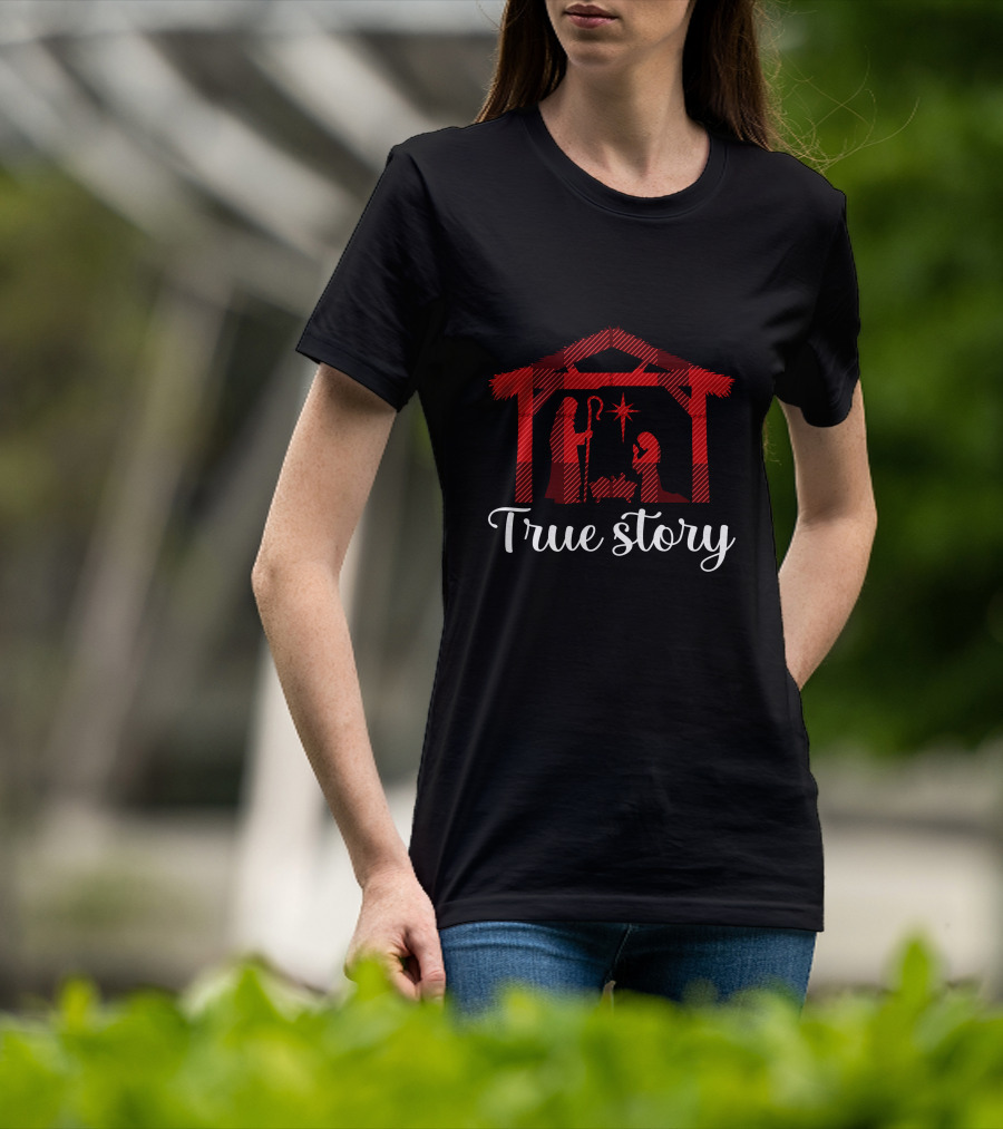 True Story Nativity Scene Jesus Birth T-Shirt