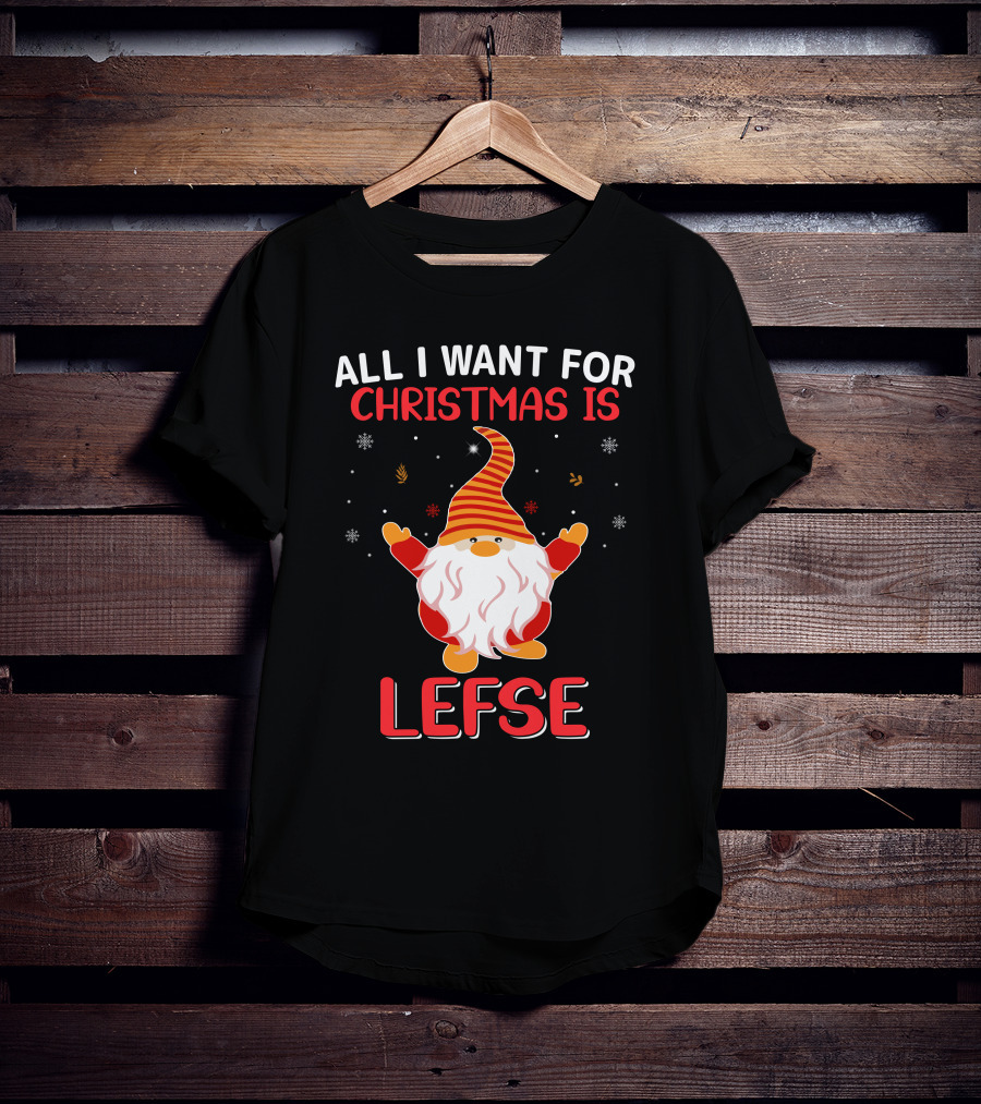 All I Want For Christmas Is Lefse Gnome Holiday Snowflakes Nordic Charm T-Shirt