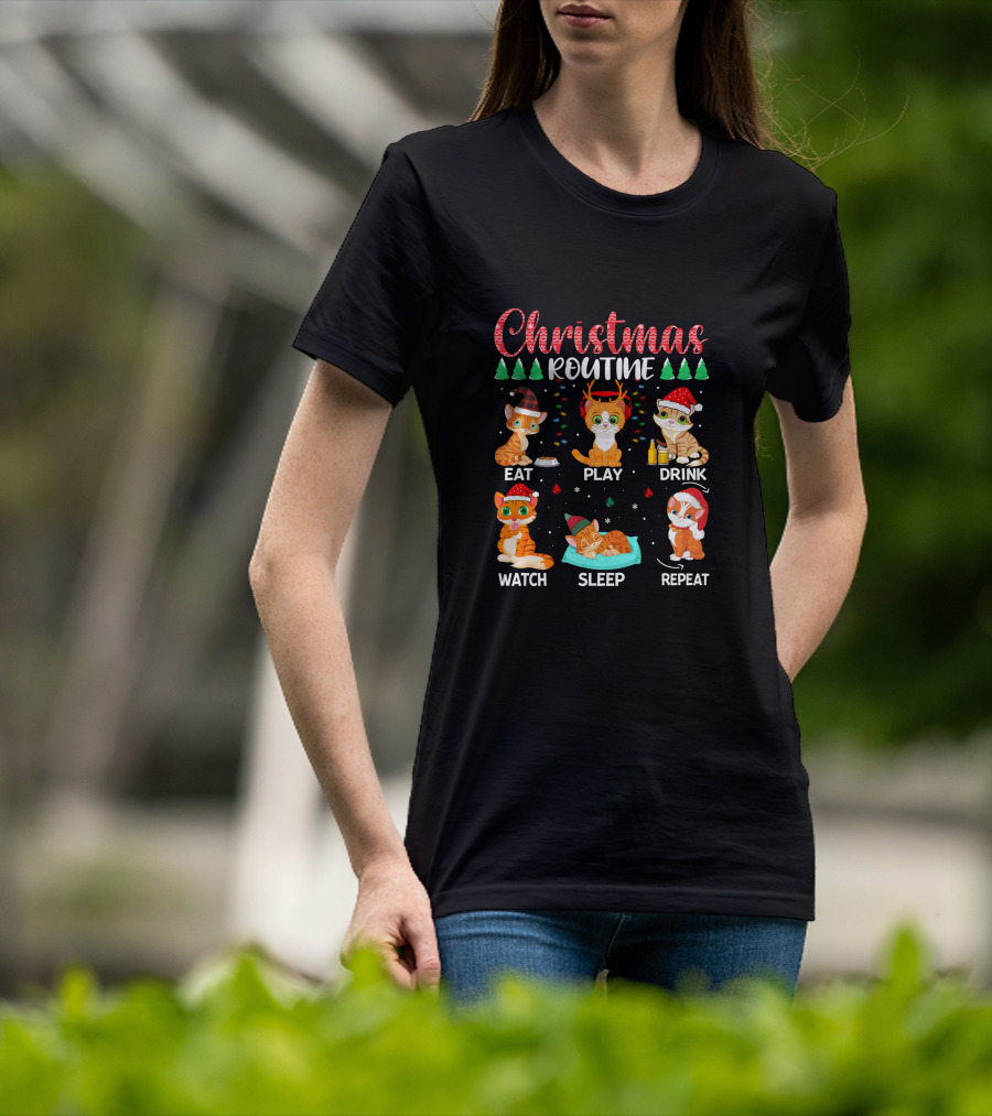 Christmas Routine Eat Play Drink Watch Sleep Repeat Cats T-Shirt