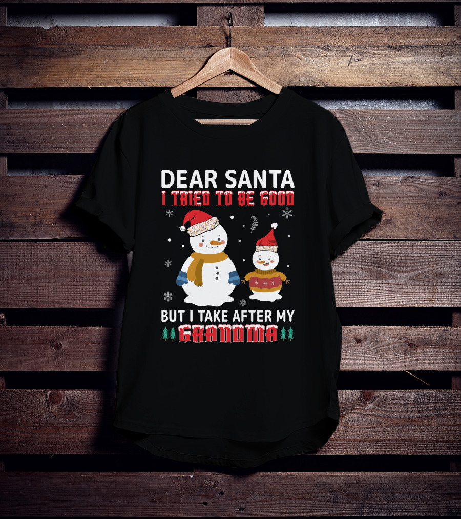 Dear Santa I Tried To Be Good But I Take After My Grandma Christmas Snowmen T-Shirt
