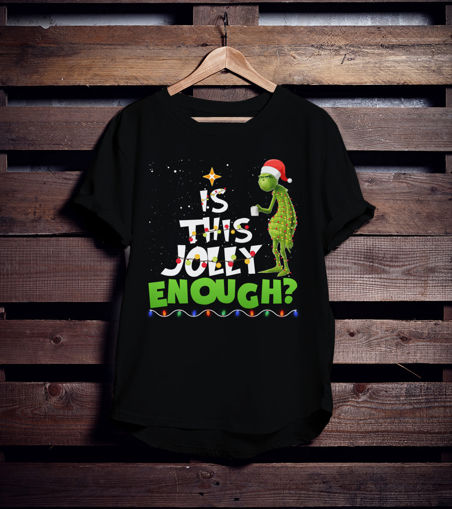 Is This Jolly Enough Christmas Grinch Santa Lights Mug T-Shirt