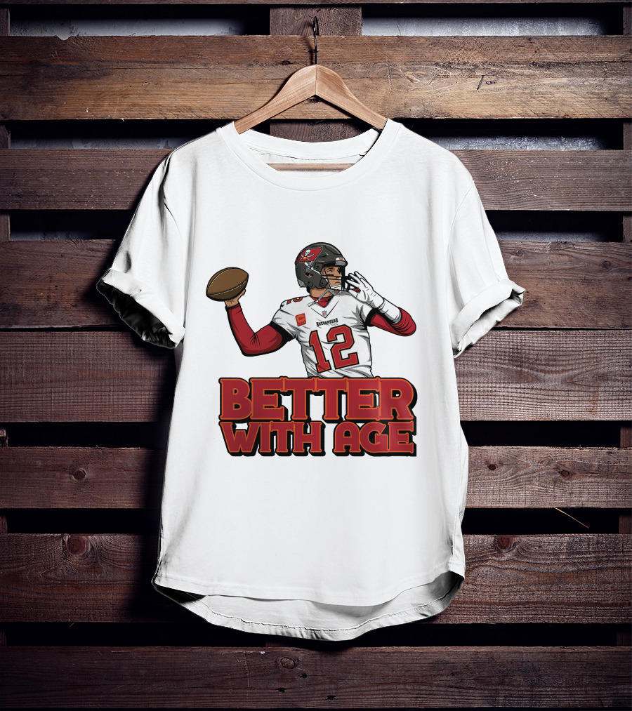 Tom Brady 12 Buccaneers Better With Age T-Shirt