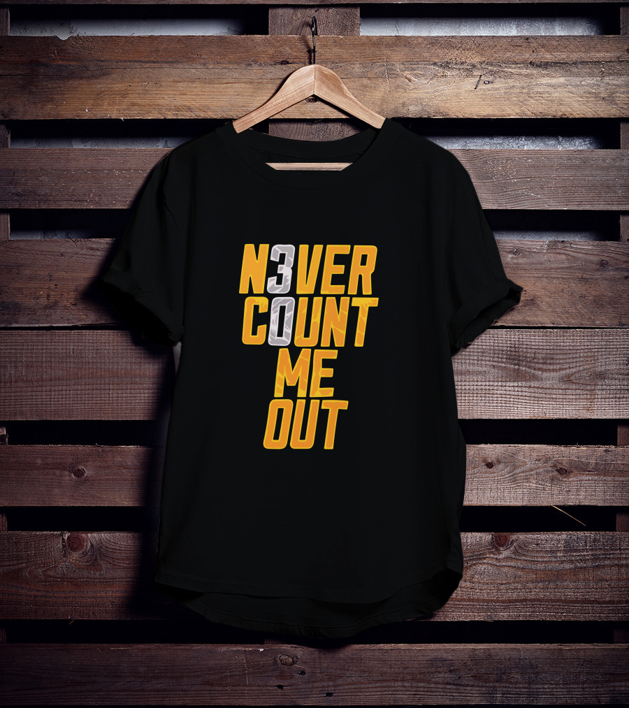 N3VER COUNT ME OUT 30 T-Shirt