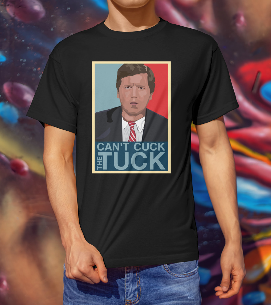 Can't Cuck The Tuck Tucker Carlson Image T-Shirt