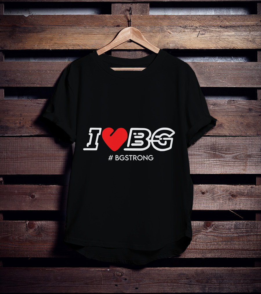 I Love BG #BGSTRONG T-Shirt