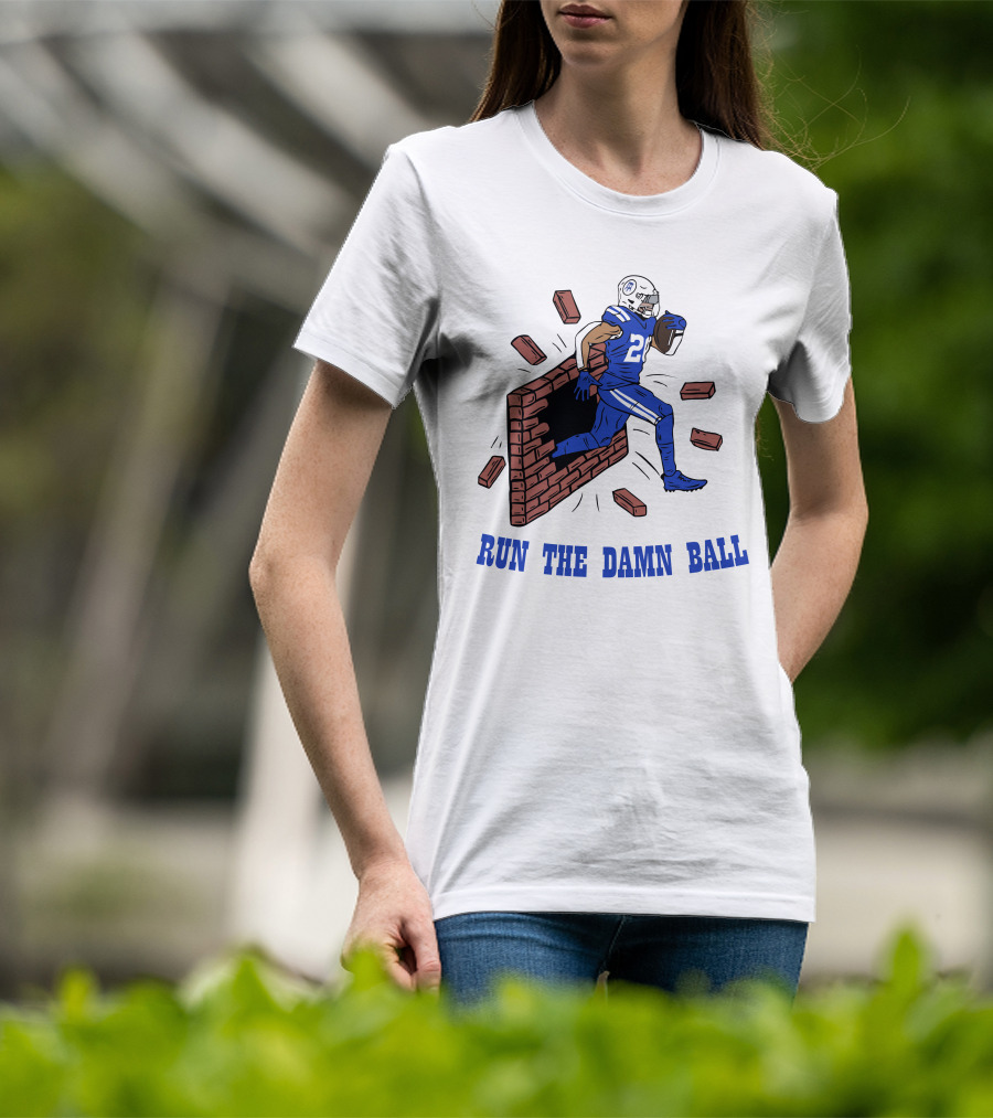 RUN THE DAMN BALL Indianapolis Colts Football Player Breaking Through Wall T-Shirt