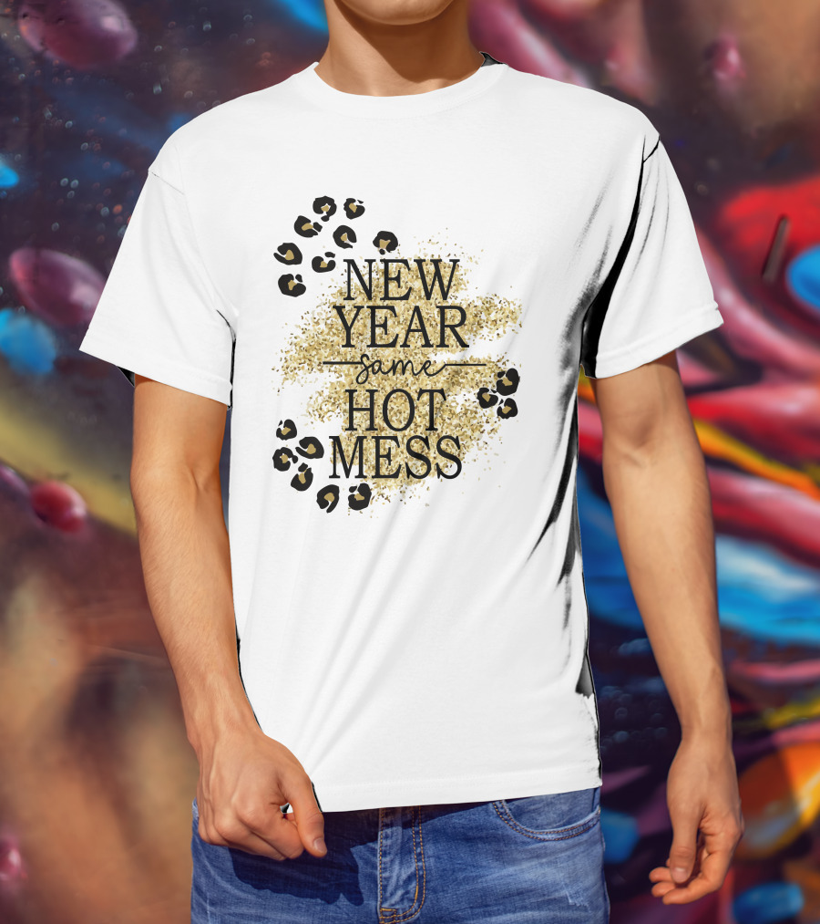 New Year Same Hot Mess Leopard Print Gold Sparkle T-Shirt