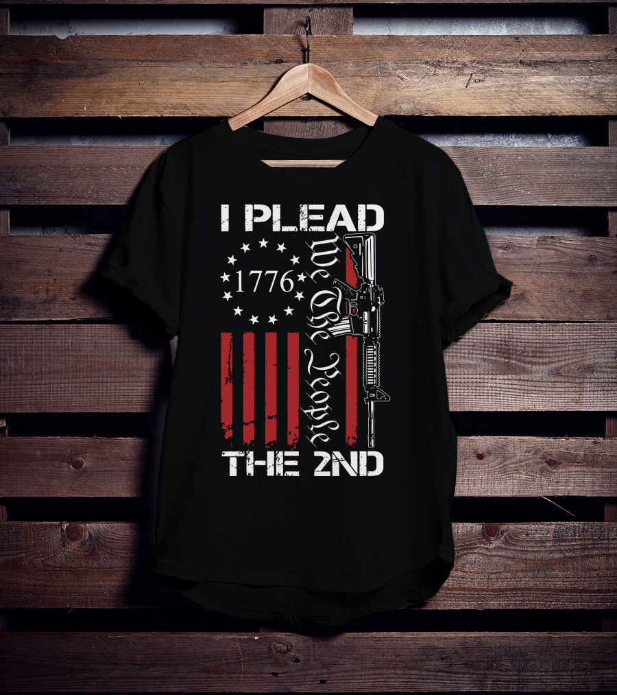 I Plead The 2nd 1776 We The People With Stars And Stripes Rifle T-Shirt